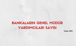Bankaların Genel Müdür Yardımcıları Sayısı - 4 - Kasım 2019