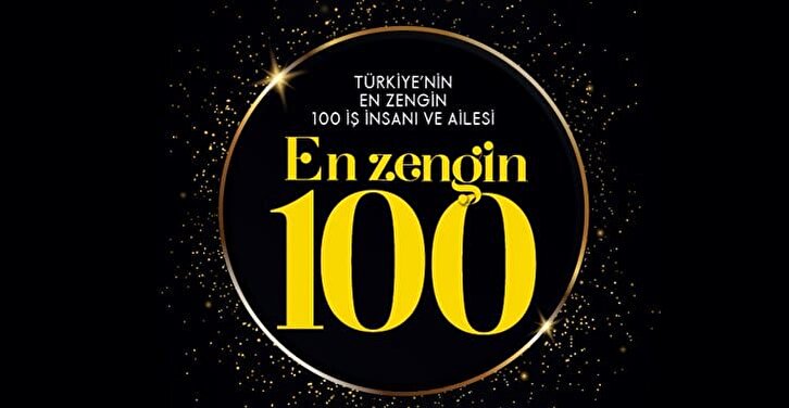 Türkiye’nin en zengin 100 kişisi ve ailesi
