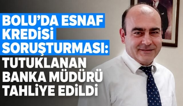 boluda-esnaf-kredisi-sorusturmasi-tutuklanan-banka-muduru-tahliye-edildi-20260808144442